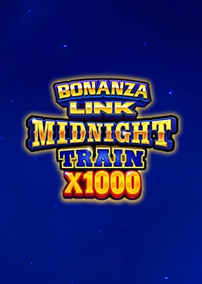 BONANZA LINK: MIDNIGHT TRAIN x1000